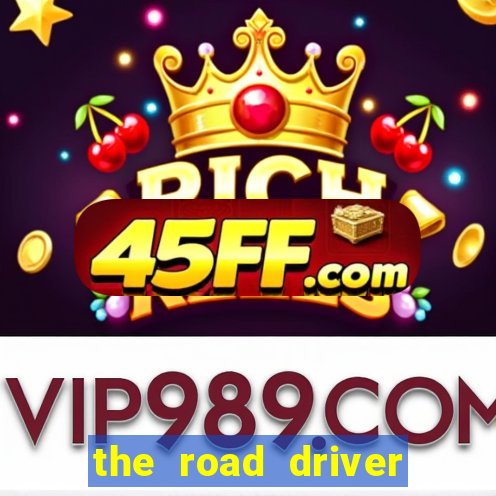 the road driver dinheiro infinito